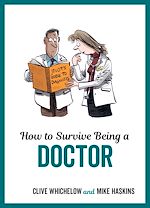 Télécharger le livre :  How to Survive Being a Doctor