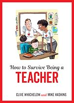 Télécharger le livre :  How to Survive Being a Teacher