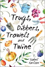 Télécharger le livre :  Trugs, Dibbers, Trowels and Twine