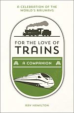 Télécharger le livre :  For the Love of Trains