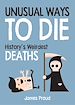 Télécharger le livre :  Unusual Ways to Die