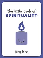 Télécharger le livre :  The Little Book of Spirituality