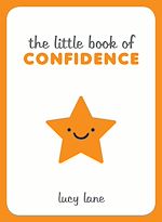 Download this eBook The Little Book of Confidence