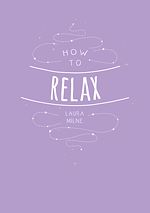 Download this eBook How to Relax