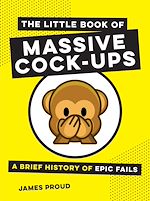 Télécharger le livre :  The Little Book of Massive Cock-Ups