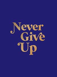 Download this ebook Never Give Up