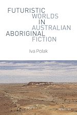 Download this eBook Futuristic Worlds in Australian Aboriginal Fiction