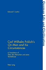 Télécharger le livre :  Carl Wilhelm Froelich’s «On Man and his Circumstances»
