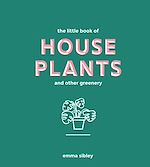 Download this eBook The Little Book of House Plants and Other Greenery