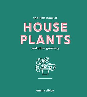 Download the eBook: The Little Book of House Plants and Other Greenery