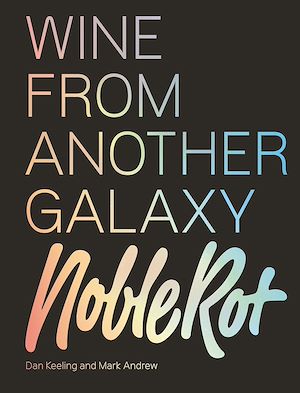 Download the eBook: The Noble Rot Book: Wine from Another Galaxy
