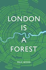 Télécharger le livre :  London is a Forest