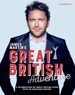 Téléchargez le livre :  James Martin's Great British Adventure