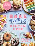 Download this eBook How to Bake Anything Gluten Free