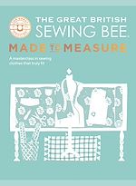 Télécharger le livre :  The Great British Sewing Bee: Made to Measure