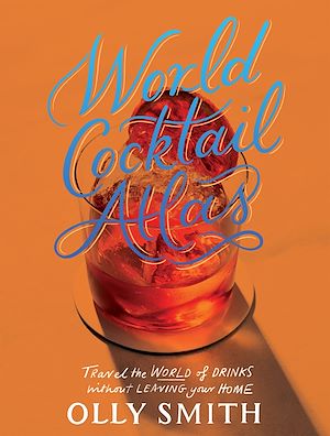 Download the eBook: World Cocktail Atlas