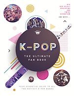 Télécharger le livre :  K-Pop: The Ultimate Fan Book