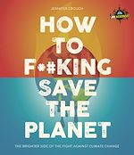 Download this eBook IFLScience! How to F**king Save the Planet