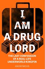 Télécharger le livre :  I Am a Drug Lord