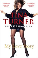 Télécharger le livre :  Tina Turner: My Love Story (Official Autobiography)