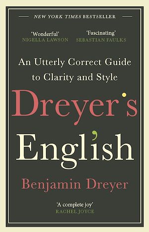 Téléchargez le livre :  Dreyer's English: An Utterly Correct Guide to Clarity and Style