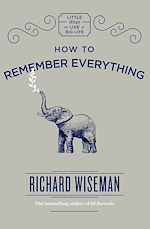 Télécharger le livre :  How to Remember Everything