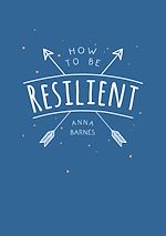 Download this eBook How to Be Resilient