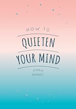 Download this eBook How to Quieten Your Mind