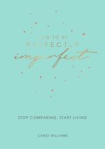 Download this eBook How to Be Perfectly Imperfect