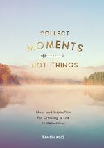 Télécharger le livre :  Collect Moments, Not Things
