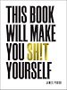 Télécharger le livre :  This Book Will Make You Sh!t Yourself
