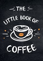 Télécharger le livre :  The Little Book of Coffee
