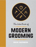 Télécharger le livre :  The Little Book of Modern Grooming