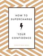 Download this eBook How to Supercharge Your Confidence