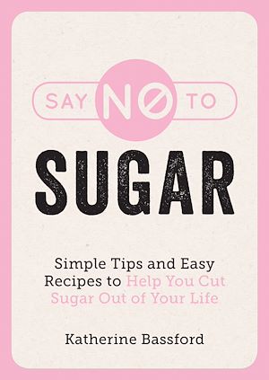 Téléchargez le livre :  Say No to Sugar