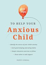 Download this eBook 101 Tips to Help Your Anxious Child