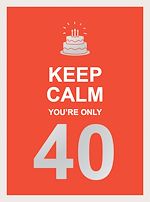 Télécharger le livre :  Keep Calm You're Only 40
