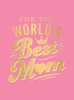 Télécharger le livre :  For the World's Best Mum