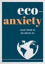 Download this eBook Eco-Anxiety (and What to Do About It)