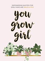 Télécharger le livre :  You Grow Girl