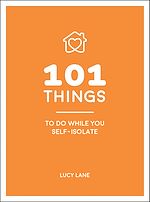 Télécharger le livre :  101 Things to Do While You Self-Isolate