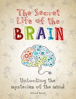 Télécharger le livre :  The Secret Life of the Brain