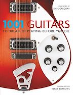 Télécharger le livre :  1001 Guitars to Dream of Playing Before You Die