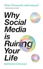 Télécharger le livre :  Why Social Media is Ruining Your Life