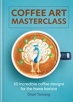 Télécharger le livre :  Coffee Art Masterclass