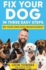 Télécharger le livre :  Fix Your Dog in Three Easy Steps