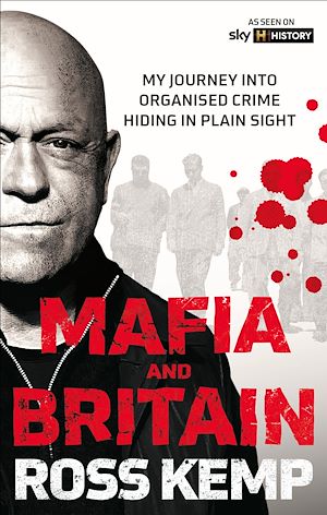 Téléchargez le livre :  Ross Kemp: Mafia and Britain