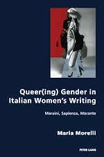 Télécharger le livre :  Queer(ing) Gender in Italian Women’s Writing