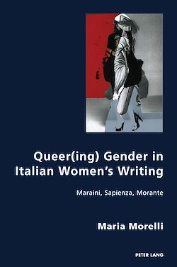 Télécharger le livre :  Queer(ing) Gender in Italian Women’s Writing
