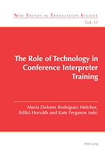 Télécharger le livre :  The Role of Technology in Conference Interpreter Training